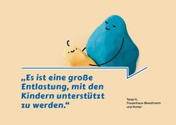 Knetfiguren schmiegen sich aneinander, Zitat darunter: "Es ist eine gro&szlig;e Entlastung, mit den Kindern unterst&uuml;tzt zu werden." -Tanja H., Frauenhaus-Bewohnerin und Mutter