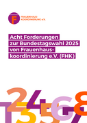 PDF-Dokument mit dem Titel "Acht Forderungen zur Bundestagswahl 2025 von Frauenhauskoordinierung e.V. (FHK)